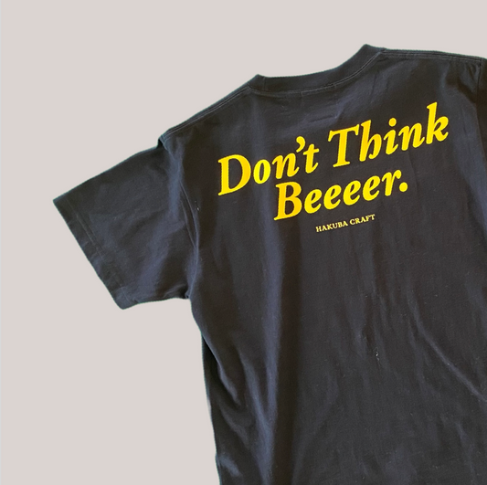 Don’t Think Beeeer!Tシャツ